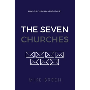 The Seven Churches: Being the church in a time of crisis