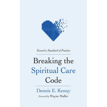 Breaking the Spiritual Care Code: Toward a Standard of Practice