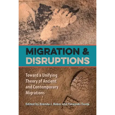Migration and Disruptions: Toward a Unifying Theory of Ancient and Contemporary Migrations