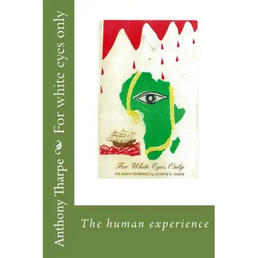 For white eyes only: The human experience