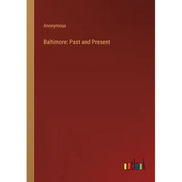 Baltimore: Past and Present
