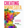 Creating Minnesota: A History from the Inside Out