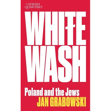 Whitewash: Poland and the Jews: Jewish Quarterly 257