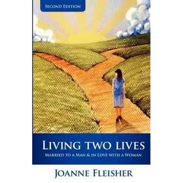 Living Two Lives: Married to a Man & In Love with a Woman