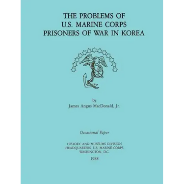 The Problems of U.S. Marine Corps Prisoners of War in Korea
