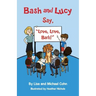 Bash and Lucy Say, "Love, Love, Bark!"
