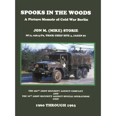 Spooks in the Woods: A Picture Memoir of Cold War Berlin