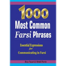 1000 Most Common Farsi Phrases: Essential Expressions for Communicating in Farsi