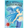 The Blue Mermaid and The Little Dolphin Book 3: Children's Books, Kids Books, Bedtime Stories For Kids, Kids Fantasy