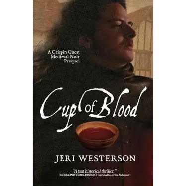 Cup of Blood: A Crispin Guest Medieval Noir Prequel