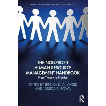 The Nonprofit Human Resource Management Handbook: From Theory to Practice