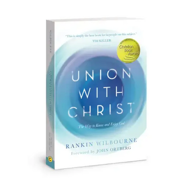 Union with Christ: The Way to Know and Enjoy God