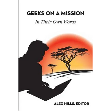 Geeks on a Mission: In Their Own Words
