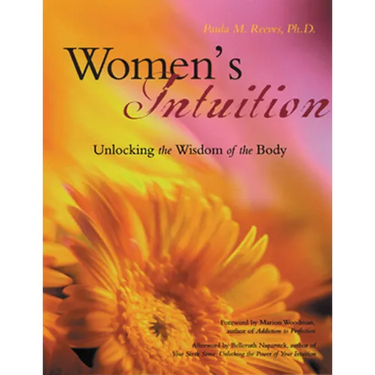 Women's Intuition: Unlocking the Wisdom of Your Body
