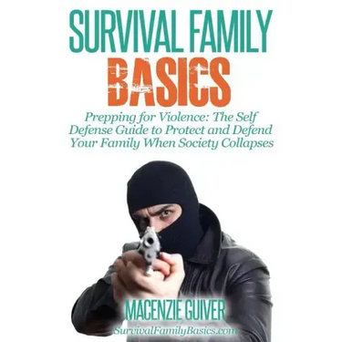 Prepping for Violence: The Self Defense Guide to Protect and Defend Your Family