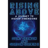 RISING ABOVE A Journey To Higher Dimensions