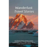 Wanderlust - Travel Stories