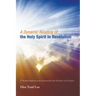 A Dynamic Reading of the Holy Spirit in Revelation