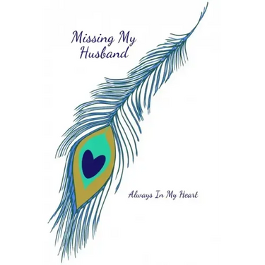Missing My Husband: Always In My Heart