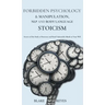 Forbidden Psychology & Manipulation, NLP and Body Language Stoicism: Secrets of the Dark to Penetrate and Bend Vulnerable Minds to Your Will