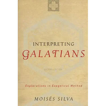 Interpreting Galatians: Explorations in Exegetical Method