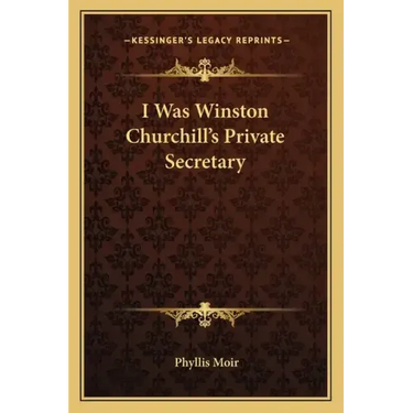 I Was Winston Churchill's Private Secretary