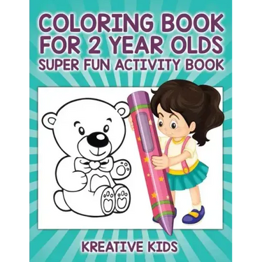 Coloring Book For 2 Year Olds Super Fun Activity Book