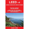 LEED v4 GREEN ASSOCIATE MOCK EXAMS: Questions, Answers, and Explanations: A Must-Have for LEED Exams, Green Building LEED Certification, and Sustainab