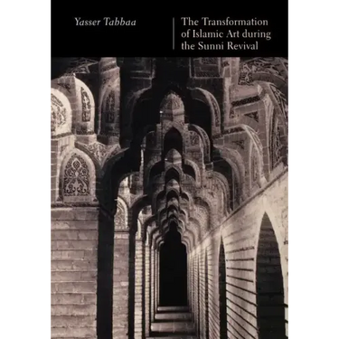 The Transformation of Islamic Art during the Sunni Revival