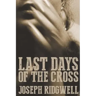 Last Days of the Cross