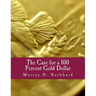 The Case for a 100 Percent Gold Dollar (Large Print Edition)