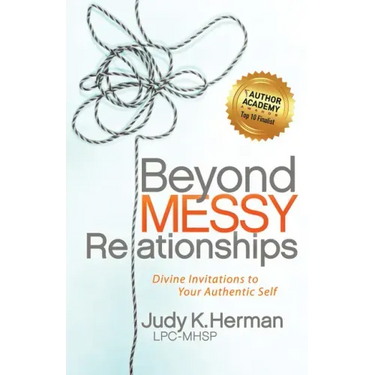 Beyond Messy Relationships: Divine Invitations to Your Authentic Self