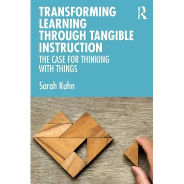 Transforming Learning Through Tangible Instruction: The Case for Thinking with Things