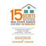 15 Secrets Successful Real Estate Agents Know About Time Management: The Productivity Habits of the Best of the Best in Real Estate ... and in Life