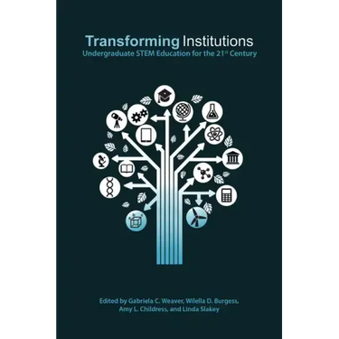 Transforming Institutions: Undergraduate Stem Education for the 21st Century
