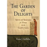 The Garden of Delights: Reform and Renaissance for Women in the Twelfth Century