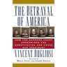 The Betrayal of America: How the Supreme Court Undermined the Constitution and Chose Our President