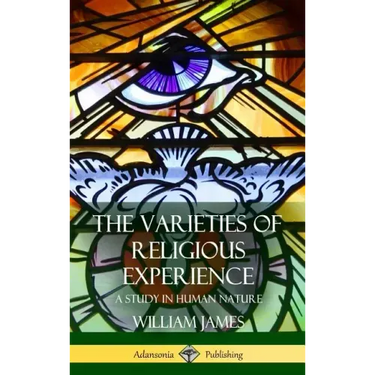 The Varieties of Religious Experience: A Study in Human Nature (Hardcover)