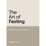 The Art of Fasting: Becoming a more prayerful person