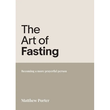 The Art of Fasting: Becoming a more prayerful person