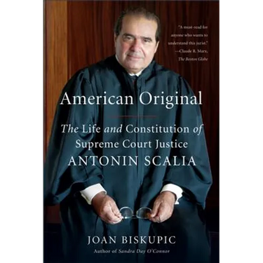 American Original: The Life and Constitution of Supreme Court Justice Antonin Scalia