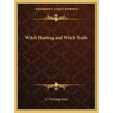 Witch Hunting and Witch Trails