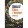 Coherent School Leadership: Forging Clarity from Complexity