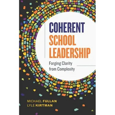 Coherent School Leadership: Forging Clarity from Complexity