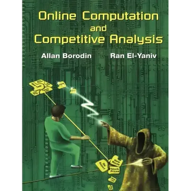Online Computation and Competitive Analysis