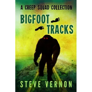 Bigfoot Tracks: A Creep Squad Collection
