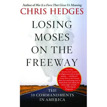 Losing Moses on the Freeway: The 10 Commandments in America