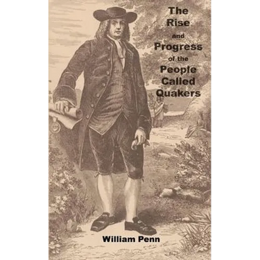 The Rise and progress of the people called Quakers