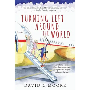 Turning Left Around The World: David and Helene shared the adventure, the sights, the laughs... and even the tears