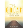 "Be Great"